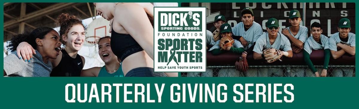 The Dicks Sporting Goods Foundation Quarterly Giving 6701